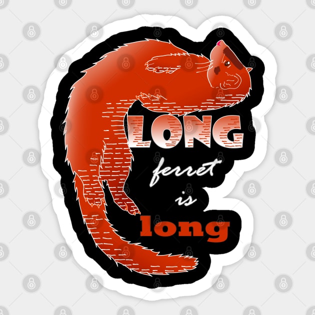 Long ferret is long Sticker by etherElric